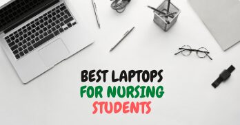 Best Laptops for Nursing Students